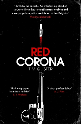 Red Corona: A Richard Knox Spy Thriller: ‘A thriller of true ambition and scope.’ Lucie Whitehouse by Tim Glister