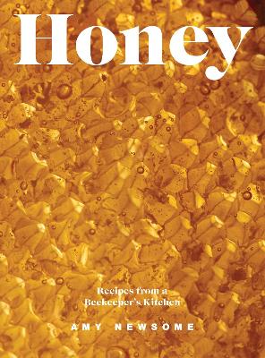 Honey: Recipes From a Beekeeper's Kitchen book