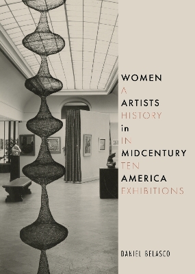 Women Artists in Midcentury America: A History in Ten Exhibitions book