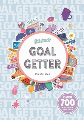 Oh Stick! Goal Getter Sticker Book: Over 700 Stickers for Daily Planning and More book