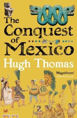 Conquest of Mexico by Hugh Thomas