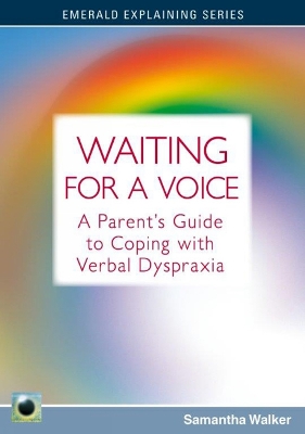 Waiting For A Voice: A Parent's Guide to Coping with Verbal Dyspraxia book