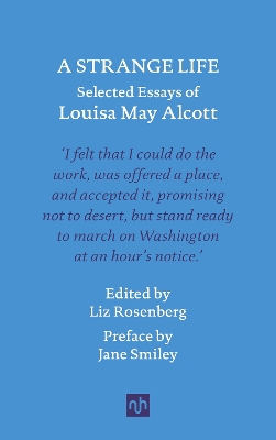 A Strange Life: Selected Essays of Louisa May Alcott book