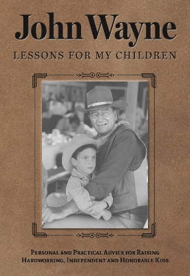 John Wayne: Lessons for My Children book