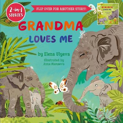 Grandma Loves Me / Grandpa Loves Me (2 in 1 stories) book