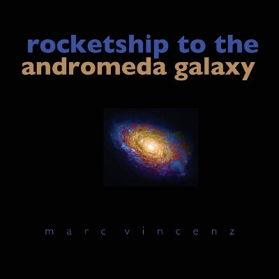 Rocketship to the Andromeda Galaxy book