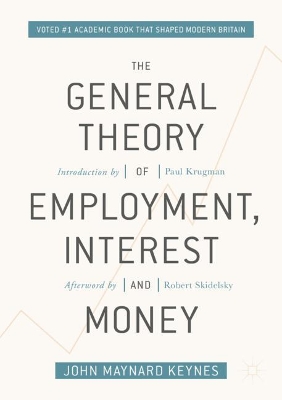 General Theory of Employment, Interest, and Money by John Maynard Keynes