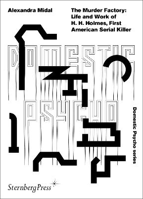 The Murder Factory: Life and work of H. H. Holmes, First American Serial Killer book