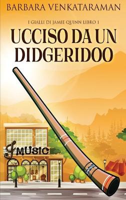 Ucciso Da Un Didgeridoo by Barbara Venkataraman