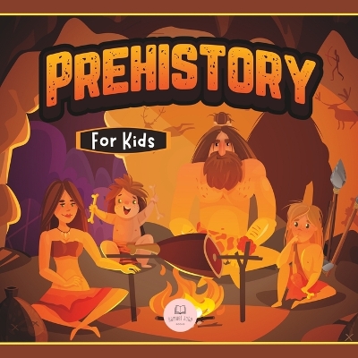 Prehistory for Kids: Paleolithic, Neolithic and Metal Age by Samuel John