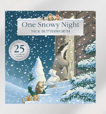 One Snowy Night (25th Anniversary Edition) by Nick Butterworth