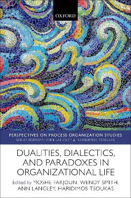 Dualities, Dialectics, and Paradoxes in Organizational Life book