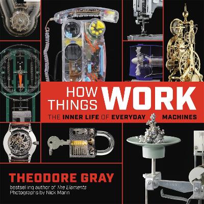 How Things Work: The Inner Life of Everyday Machines book