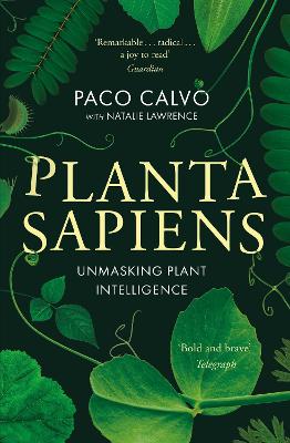 Planta Sapiens: Unmasking Plant Intelligence by Paco Calvo