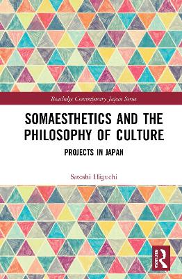 Somaesthetics and the Philosophy of Culture: Projects in Japan book