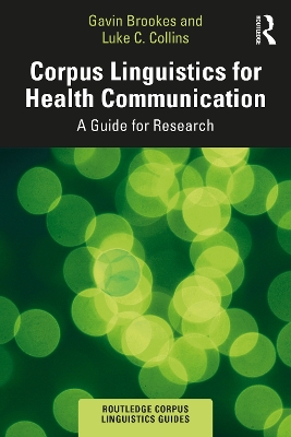 Corpus Linguistics for Health Communication: A Guide for Research by Gavin Brookes