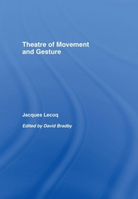 Theatre of Movement and Gesture by Jacques Lecoq