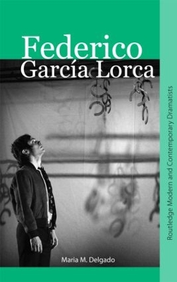 Federico Garcia Lorca by Maria M. Delgado