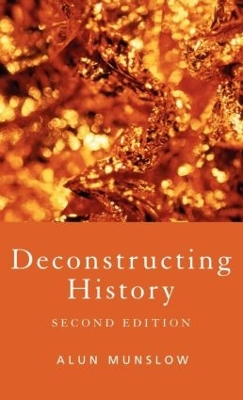 Deconstructing History by Alun Munslow