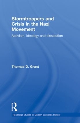 Stormtroopers and Crisis in the Nazi Movement by Thomas D. Grant