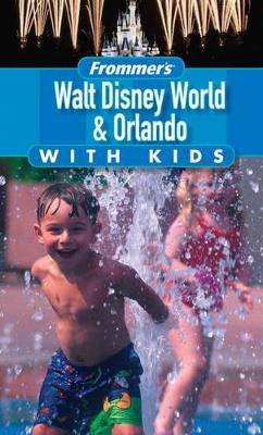 Frommer's Walt Disney World and Orlando with Kids book