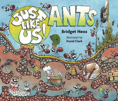 Just Like Us! Ants by Bridget Heos