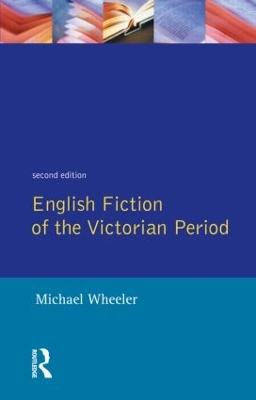 English Fiction of the Victorian Period by Michael Wheeler