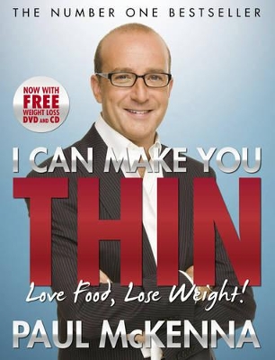 I Can Make You Thin - Love Food, Lose Weight by Paul McKenna