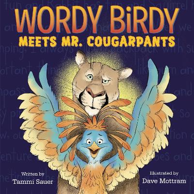 Wordy Birdy Meets Mr. Cougarpants by Tammi Sauer