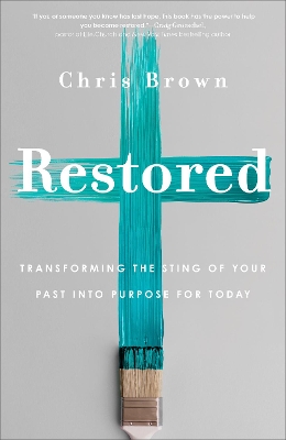 Restored – Transforming the Sting of Your Past into Purpose for Today book