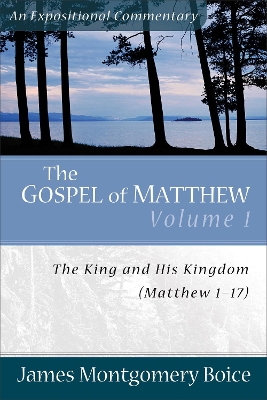 The Gospel of Matthew by James Montgomery Boice