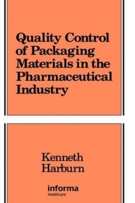 Quality Control of Packaging Materials in the Pharmaceutical Industry by Kenneth Harburn