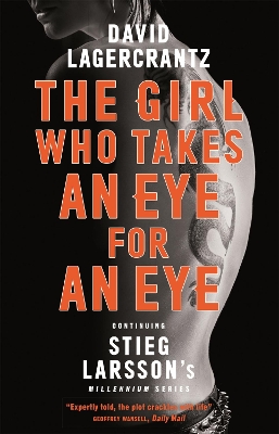 The Girl Who Takes an Eye for an Eye: Continuing Stieg Larsson's Millennium Series by David Lagercrantz
