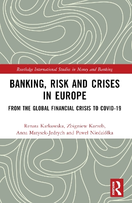 Banking, Risk and Crises in Europe: From the Global Financial Crisis to COVID-19 book