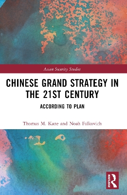 Chinese Grand Strategy in the 21st Century: According to Plan? book