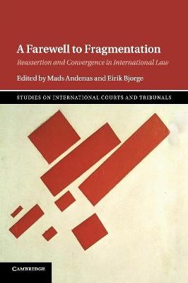 A Farewell to Fragmentation: Reassertion and Convergence in International Law book