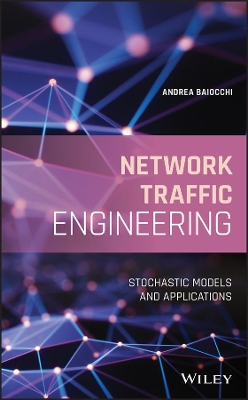 Network Traffic Engineering: Stochastic Models and Applications book