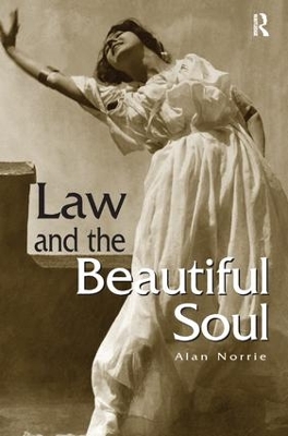 Law & the Beautiful Soul by Alan Norrie