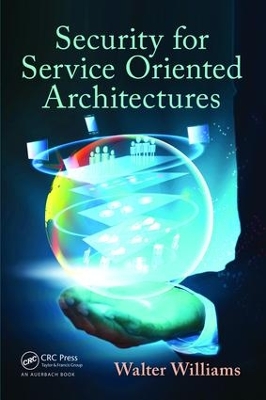 Security for Service Oriented Architectures by Walter Williams