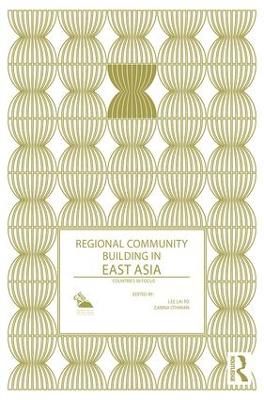 Regional Community Building in East Asia book