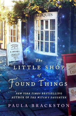 The Little Shop of Found Things: A Novel by Paula Brackston