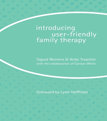 Introducing User-Friendly Family Therapy by Sigurd Reimers