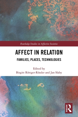 Affect in Relation: Families, Places, Technologies book