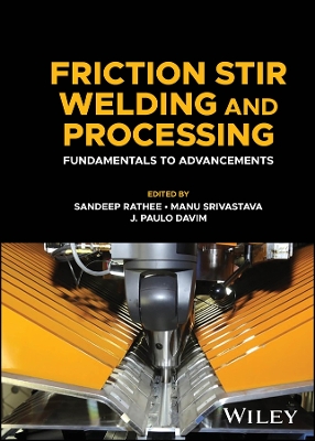 Friction Stir Welding and Processing: Fundamentals to Advancements book