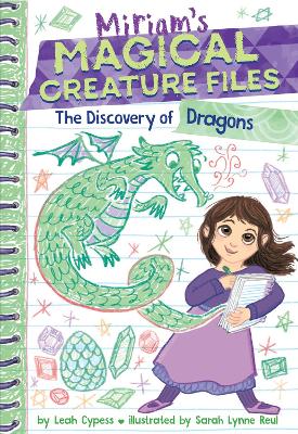 The Discovery of Dragons (Miriam's Magical Creature Files #2): A Chapter Book book