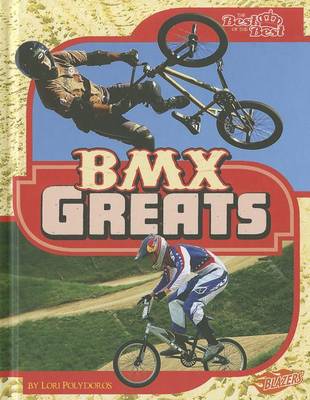 BMX Greats by Lori Polydoros