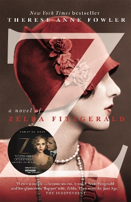 Z: A Novel of Zelda Fitzgerald by Therese Anne Fowler