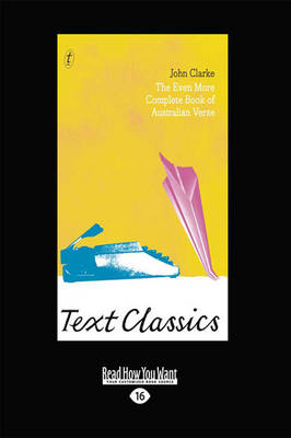 The The Even More Complete Book of Australian Verse: Text Classics by John Clarke