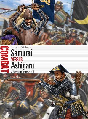 Samurai vs Ashigaru: Japan 1543–75 book