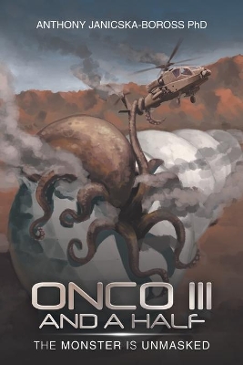 Onco Iii and a Half: The Monster Is Unmasked book